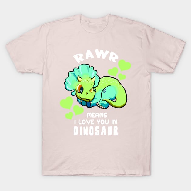 Rawr Means I Love You In Dinosaur Baby Triceratops Design T-Shirt by Terra Fossil Merch